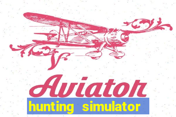 hunting simulator 4x4 dinheiro infinito download